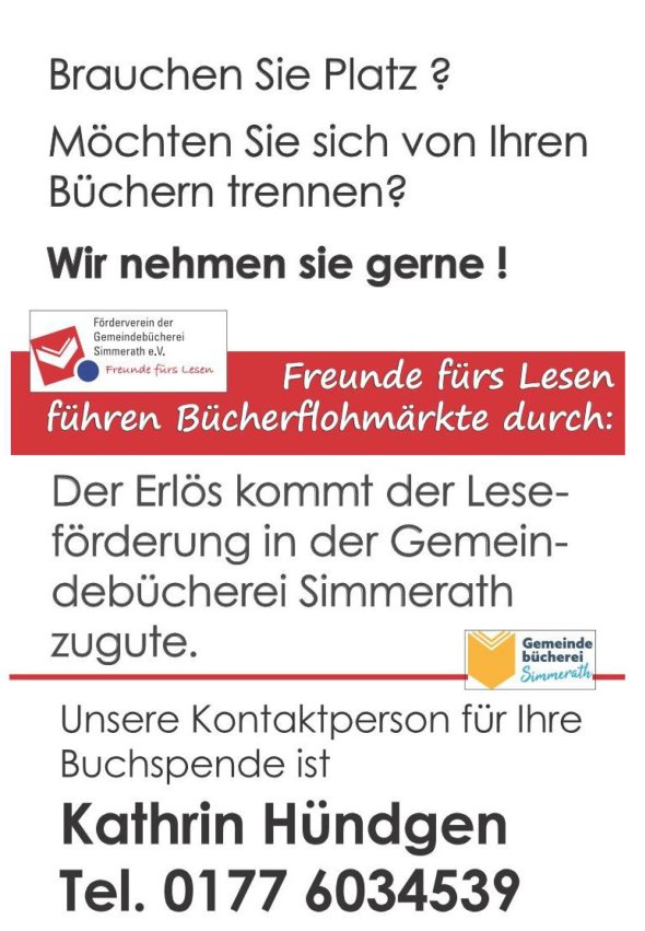 Grafik mit Aufschrift: Brauchen Sie Platz? Möchten Sie sich von Ihren Büchern trennen? Wir nehmen sie gerne! Freunde fürs Lesen führen Bücherflohmärkte durch: Der Erlös kommt der Leseförderung der Gemeindebücherei Simmerath zugute. Unsere Kontaktperson für Ihre Buchspende ist Kathrin Hündgen, Tel. 01776034539